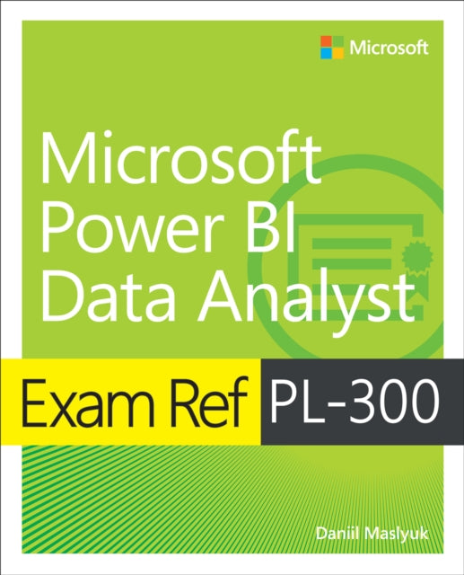 Book cover of: Exam Ref PL-300 Power BI Data Analyst. By: Daniil Maslyuk