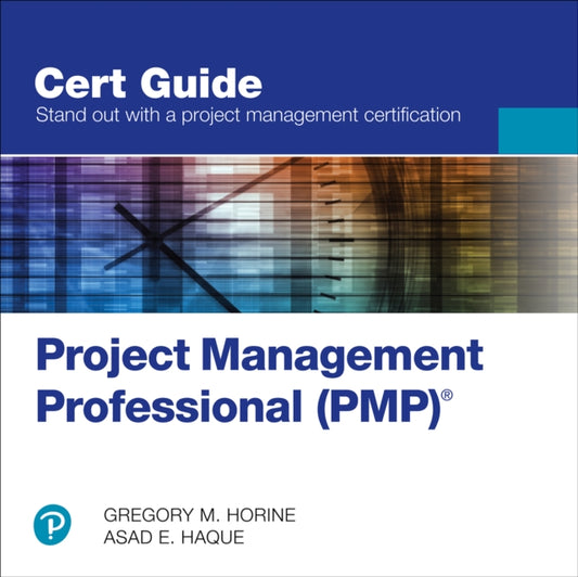 Book cover of: Project Management Professional (PMP)® Cert Guide. By: HORINE, GREGORY M.