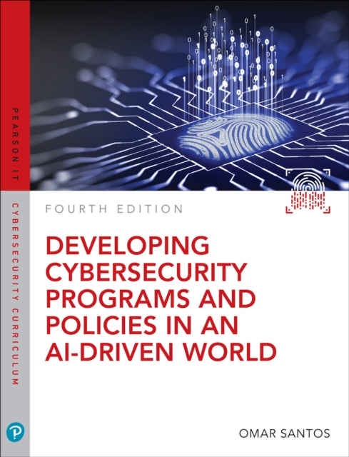 Book cover of: Developing Cybersecurity Programs and Policies in an AI-Driven World. By: SANTOS, OMAR