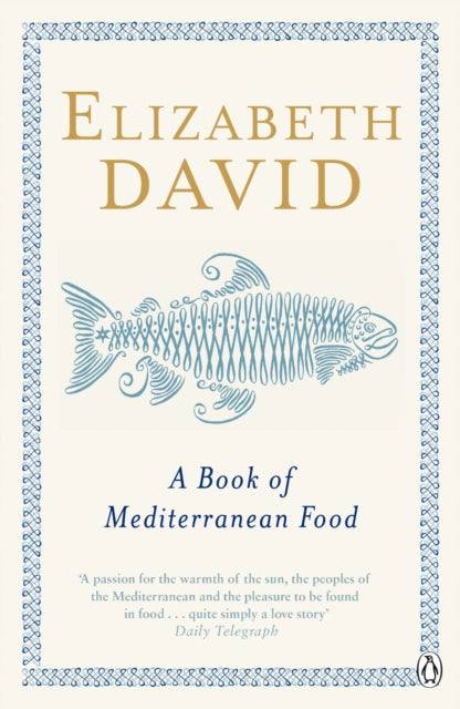Book cover of: Book of Mediterranean Food. By: Elizabeth David