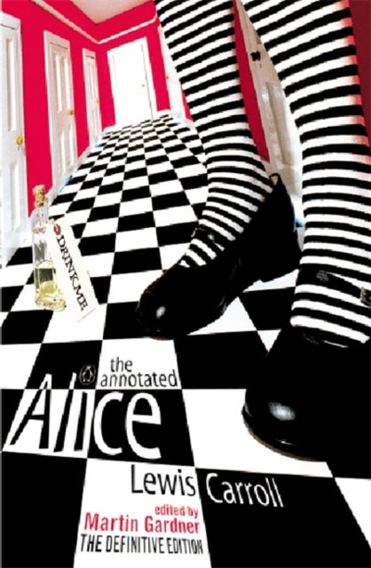 Annotated Alice, The Definitive Edition: Alice's Adventures in Wonderland and Through the Looking Glass 9780140289299 Lewis Carroll