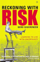 Book cover of: Reckoning with Risk. By: Gerd Gigerenzer