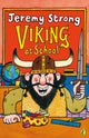Book cover of: Viking at School. By: Jeremy Strong