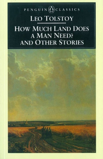Book cover of: How Much Land Does a Man Need? & Other Stories. By: Лев Толстой
