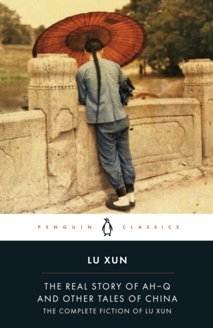 The Real Story of Ah-Q and Other Tales of China