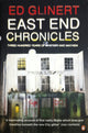 Book cover of: East End Chronicles. By: Ed Glinert