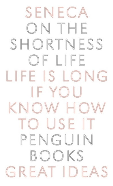 On the Shortness of Life 9780141018812 Seneca the Younger
