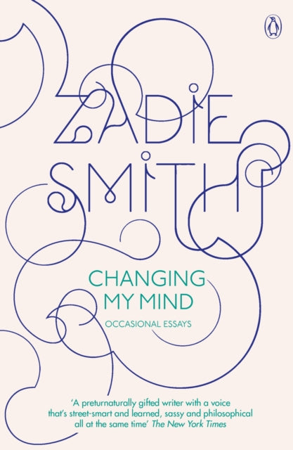 Book cover of: Changing My Mind. By: Zadie Smith