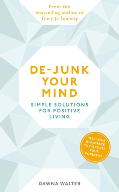 Book cover of: De-junk Your Mind. By: Dawna Walter