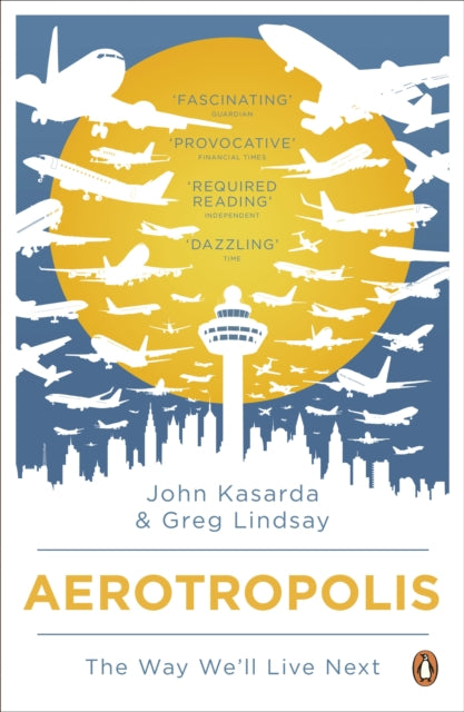 Book cover of: Aerotropolis. By: John Kasarda