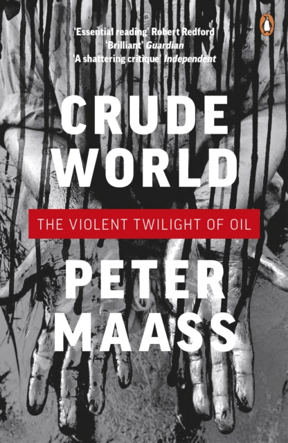 Book cover of: Crude World: The Violent Twilight of Oil. By: Peter Maass
