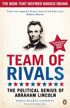 Team of Rivals, The Political Genius of Abraham Lincoln