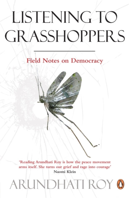 Book cover of: Listening to Grasshoppers. By: Arundhati Roy