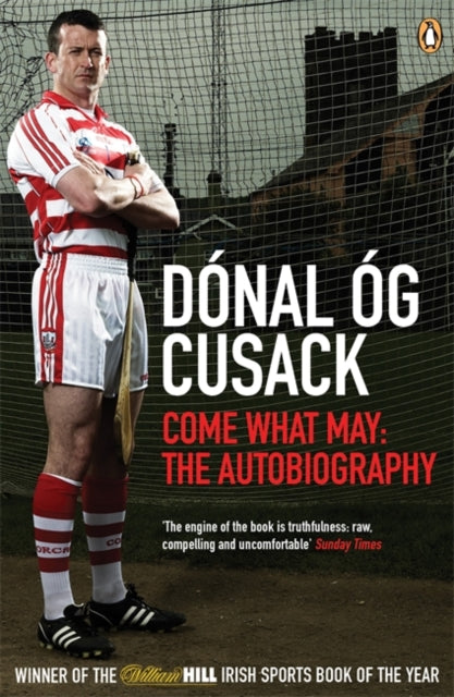 Book cover of: Come What May. By: Dónal Óg Cusack