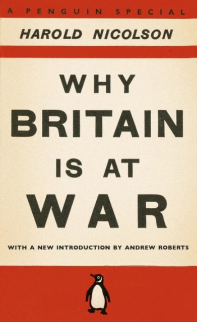 Why Britain is at War, With a New Introduction by Andrew Roberts 9780141048963 Harold Nicolson