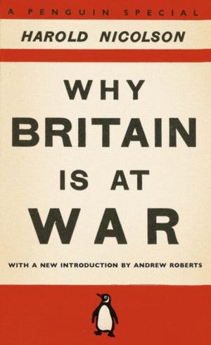 Why Britain is at War, With a New Introduction by Andrew Roberts