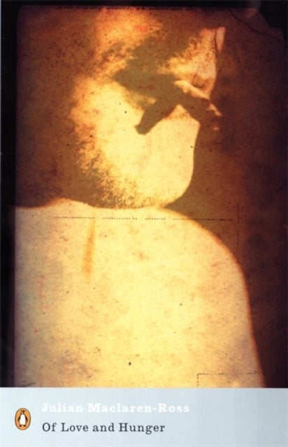 Book cover of: Of Love and Hunger. By: Julian MacLaren-Ross