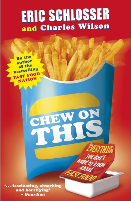 Book cover of: Chew on This. By: Eric Schlosser