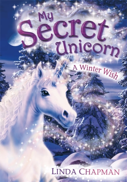 Book cover of: My Secret Unicorn: A Winter Wish. By: Linda Chapman