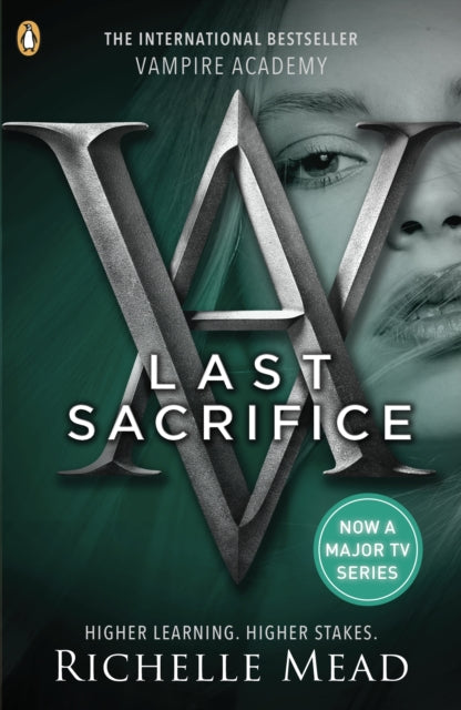 Book cover of: Vampire Academy: Last Sacrifice (book 6). By: Richelle Mead