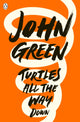 Turtles All the Way Down 9780141346045 John Green