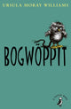 Book cover of: Bogwoppit. By: Ursula Moray Williams