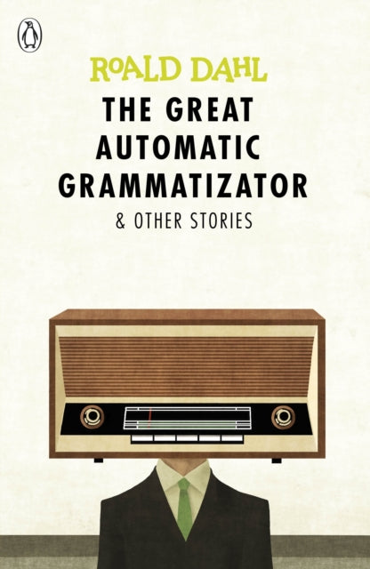 Book cover of: Great Automatic Grammatizator and Other Stories. By: Roald Dahl
