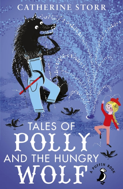 Book cover of: Tales of Polly and the Hungry Wolf. By: CATHERINE STORR
