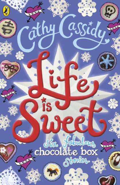 Book cover of: Life is Sweet: A Chocolate Box Short Story Collection. By: Cathy Cassidy