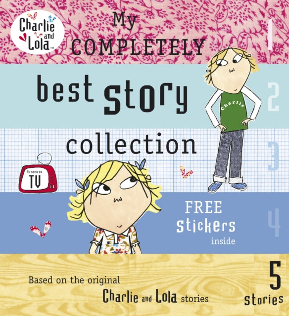 Book cover of: Charlie and Lola: My Completely Best Story Collection