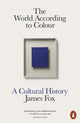 World According to Colour, A Cultural History 9780141976655 James Fox