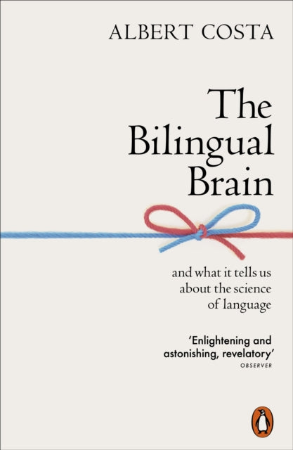 Bilingual Brain, And What It Tells Us about the Science of Language