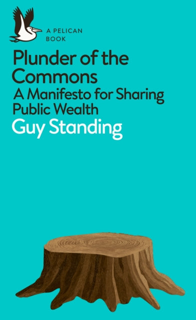 Book cover of: Plunder of the Commons. By: Guy Standing