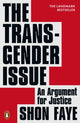The Transgender Issue, An Argument for Justice 9780141991801 Shon Faye