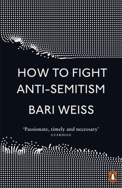 Book cover of: How to Fight Anti-Semitism. By: Bari Weiss
