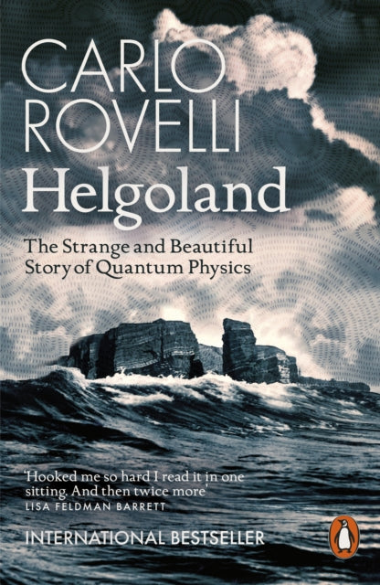 Helgoland, The Strange and Beautiful Story of Quantum Physics