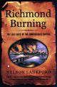 Book cover of: Richmond Burning. By: Nelson Lankford