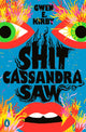Book cover of: Shit Cassandra Saw. By: Gwen E. Kirby