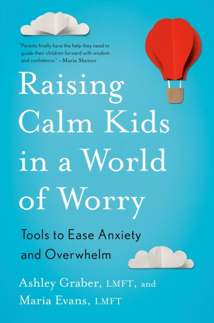 Book cover of: Raising Calm Kids in a World of Worry