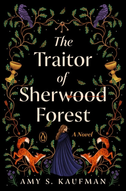Traitor of Sherwood Forest, A Novel 9780143138129 Amy S. Kaufman