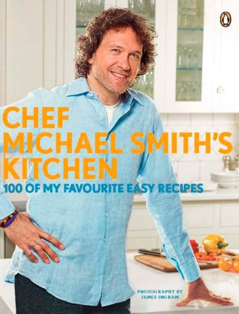 Book cover of: Chef Michael Smith's Kitchen. By: Smith, Michael