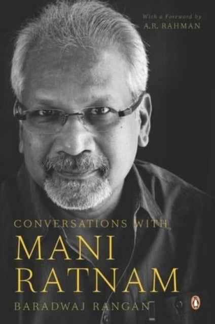 Book cover of: Conversations with Mani Ratnam. By: Baradwaj Rangan