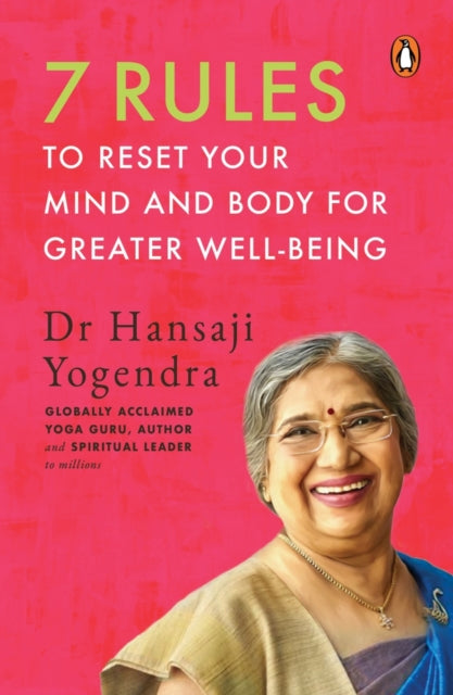 Book cover of: 7 Rules to Reset Your Mind and Body for Greater Well-Being. By: Hansaji Yogendra