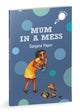 Book cover of: Mum in a Mess. By: Sanjana Kapur