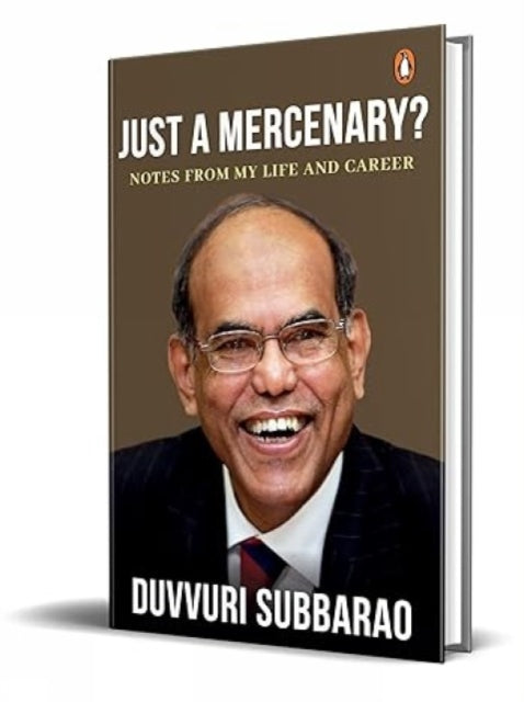 Book cover of: Just a Mercenary?. By: Duvvuri Subbarao