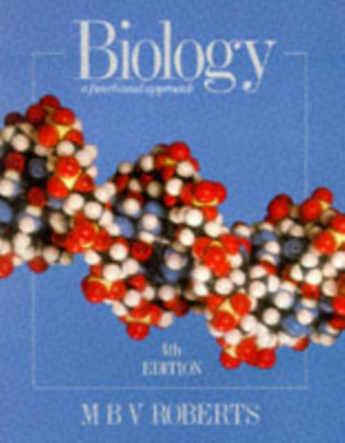 Book cover of: Biology - A Functional Approach. By: M.B.V. Roberts