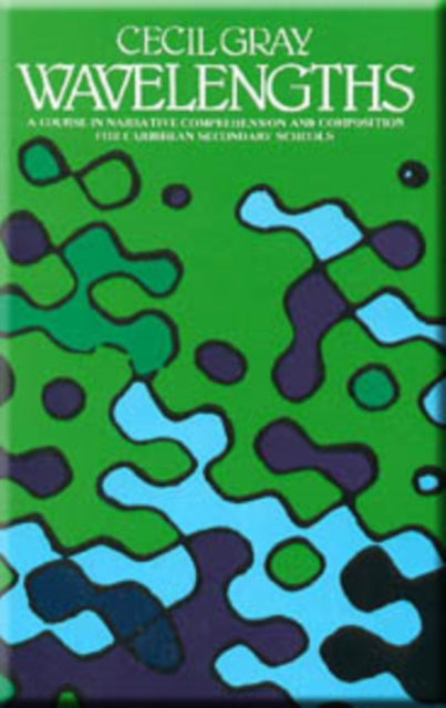 Book cover of: Wavelengths - A Course in Narrative Comprehension and Composition for Caribbean Secondary Schools. By: Cecil Gray