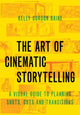 Book cover of: Art of Cinematic Storytelling. By: Kelly Gordon Brine