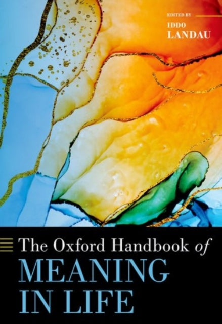 Book cover of: Oxford Handbook of Meaning in Life. By: Iddo Landau