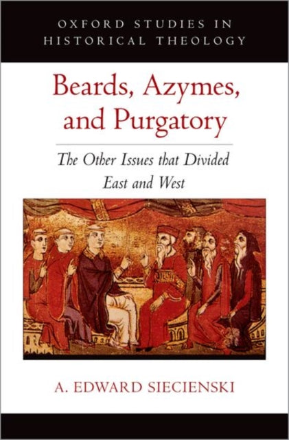 Book cover of: Beards, Azymes, and Purgatory. By: A. Edward Siecienski